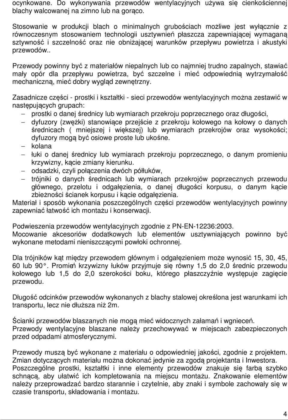 obniżającej warunków przepływu powietrza i akustyki przewodów.