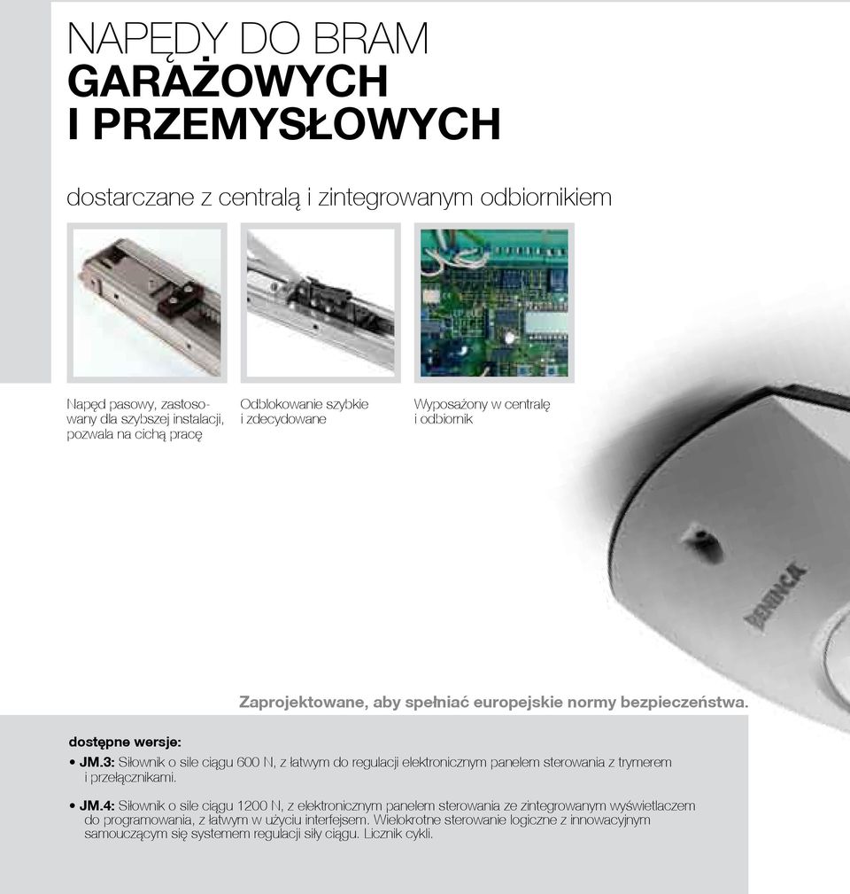 3: Siłownik o sile ciągu 600 N, z łatwym do regulacji elektronicznym panelem sterowania z trymerem i przełącznikami. JM.