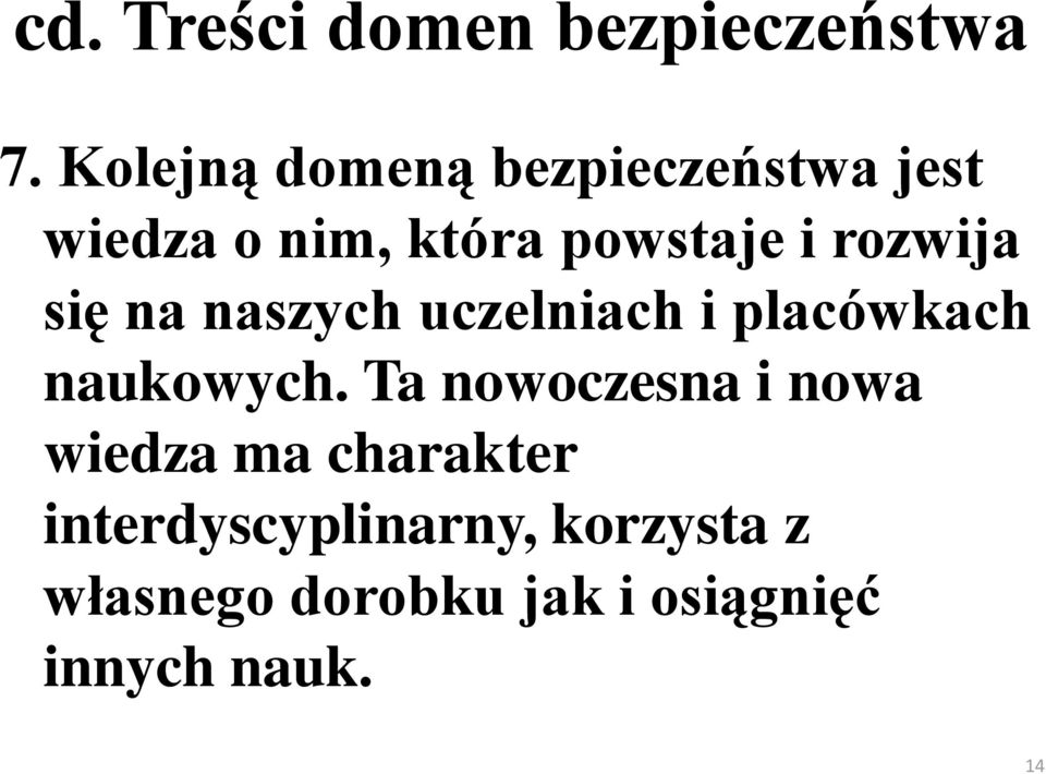 rozwija się na naszych uczelniach i placówkach naukowych.