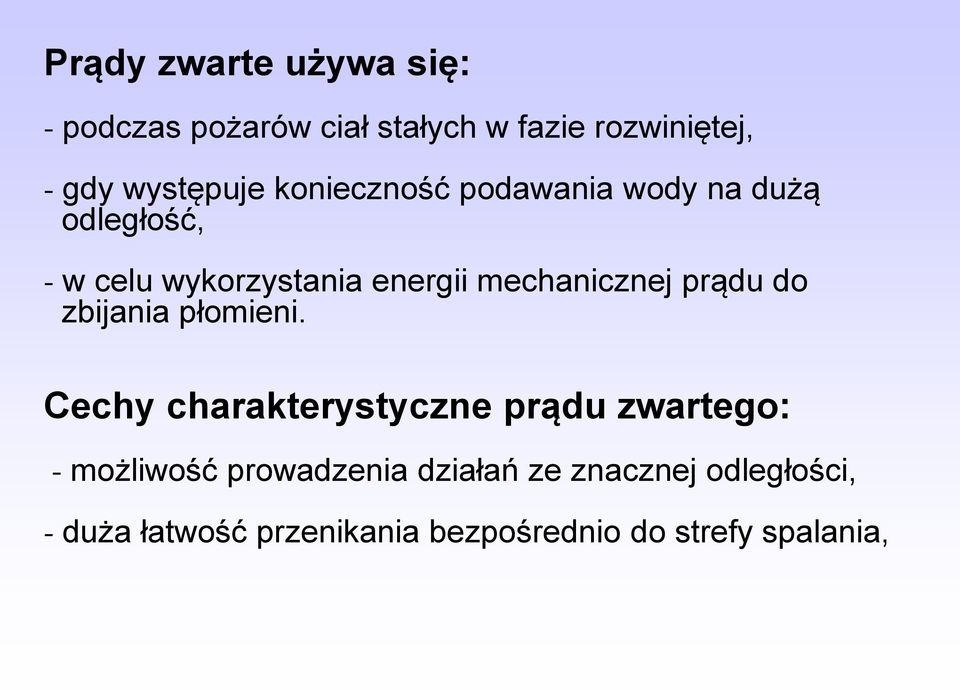 prądu do zbijania płomieni.