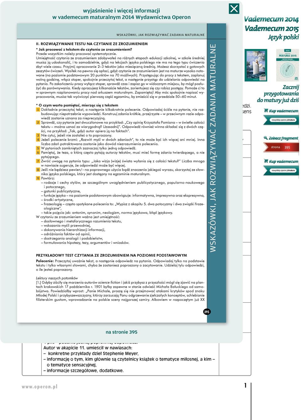 W tego typu zadaniach należy również uznać odpowiedzi ucznia, jeśli są inaczej sformułowane, ale ich sens jest zgodny z podanym schematem, oraz inne poprawne odpowiedzi w nim nieprzewidziane.