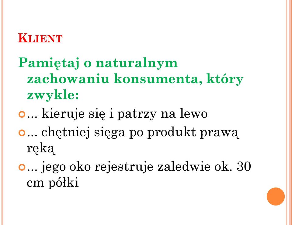 .. kieruje się i patrzy na lewo.