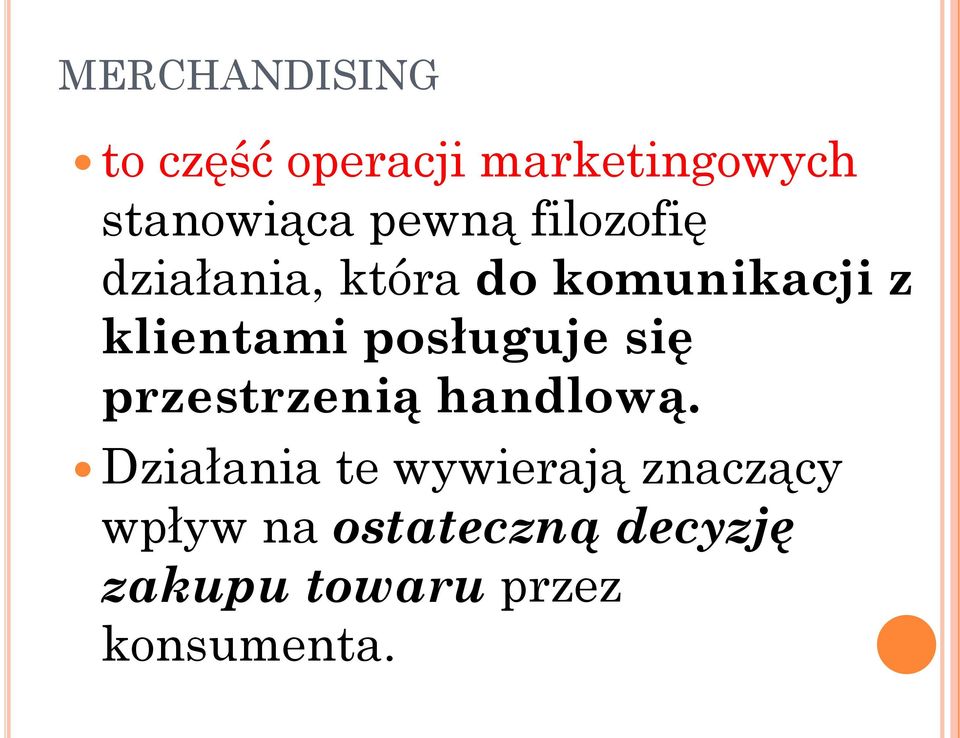 posługuje się przestrzenią handlową.