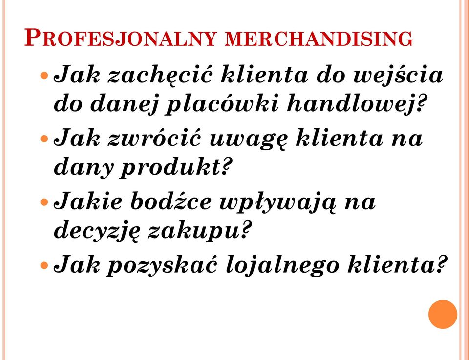 Jak zwrócić uwagę klienta na dany produkt?