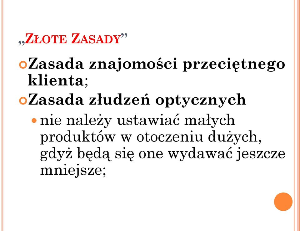 należy ustawiać małych produktów w otoczeniu