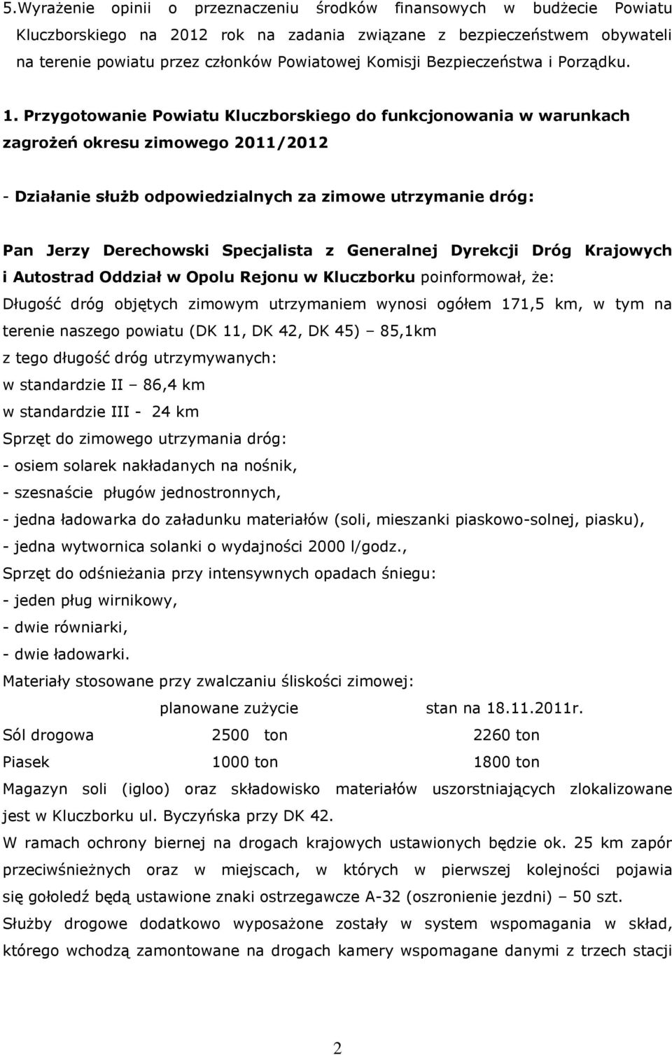 Przygotowanie Powiatu Kluczborskiego do funkcjonowania w warunkach zagrożeń okresu zimowego 2011/2012 - Działanie służb odpowiedzialnych za zimowe utrzymanie dróg: Pan Jerzy Derechowski Specjalista z