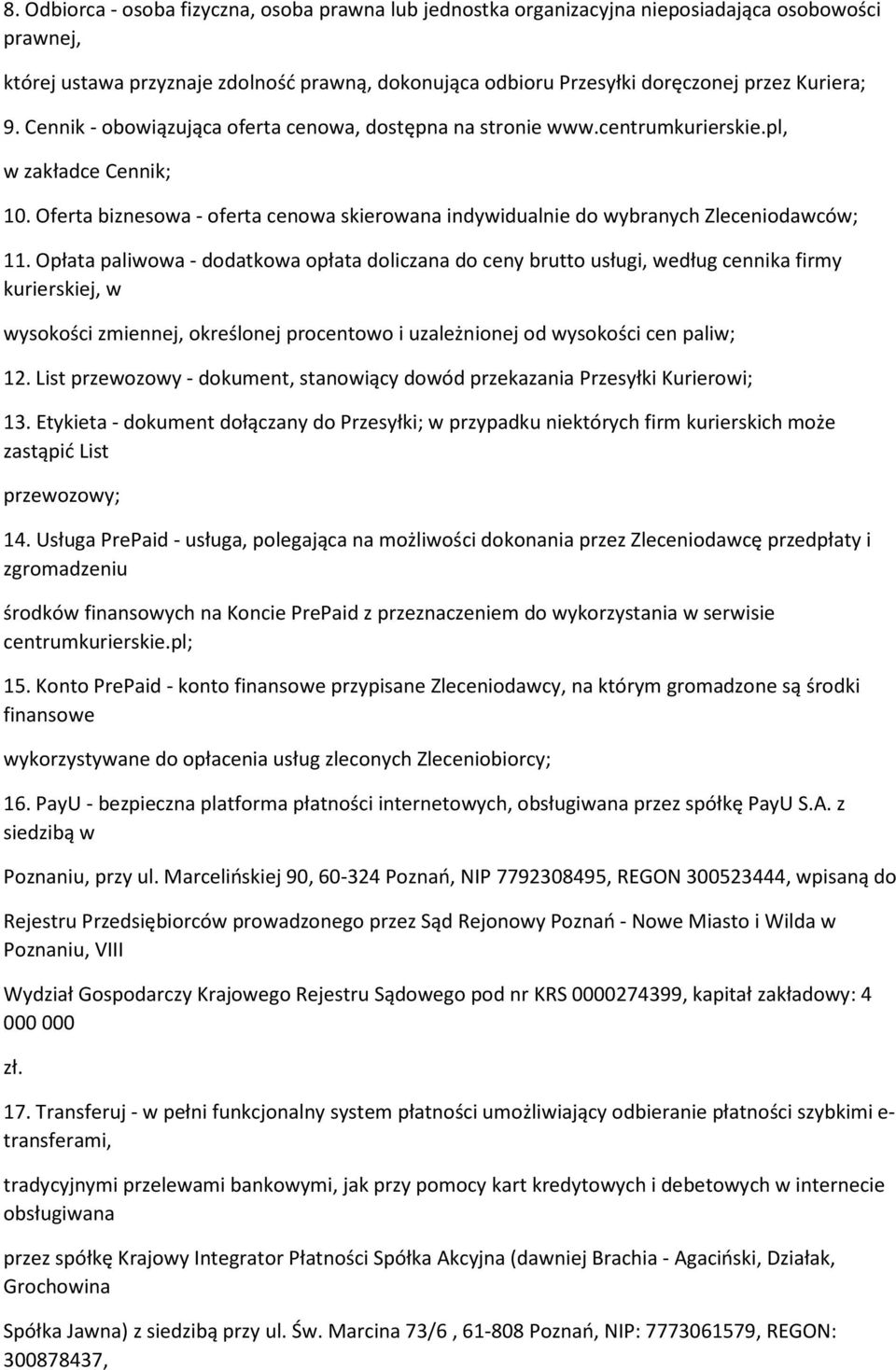 Oferta biznesowa - oferta cenowa skierowana indywidualnie do wybranych Zleceniodawców; 11.