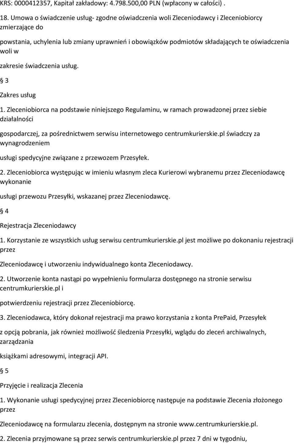 zakresie świadczenia usług. 3 Zakres usług 1.