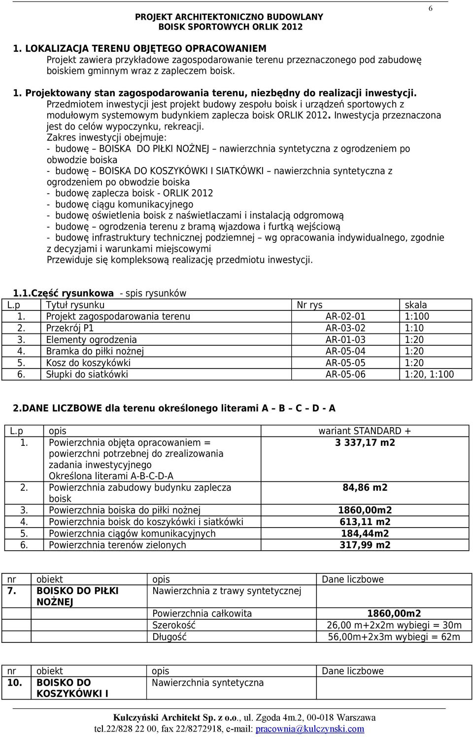 Projektowany stan zagospodarowania terenu, niezbędny do realizacji inwestycji.