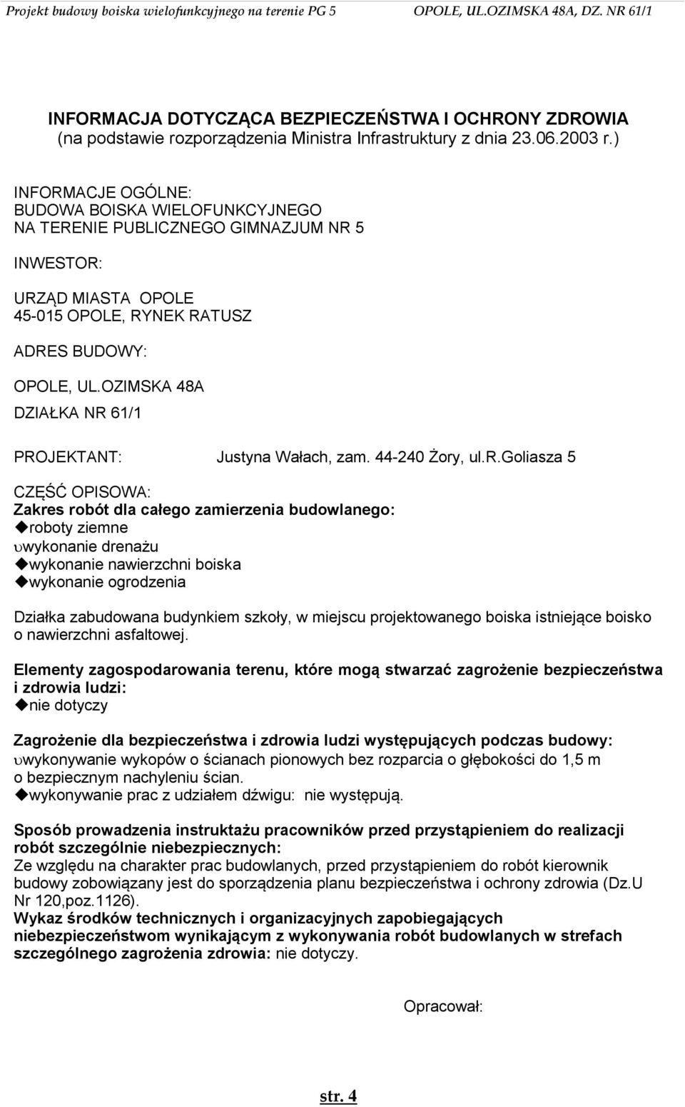 OZIMSKA 48A DZIAŁKA NR 61/1 PROJEKTANT: Justyna Wałach, zam. 44-240 Żory