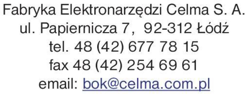 Papiernicza 7, 9-31 Łódź tel.