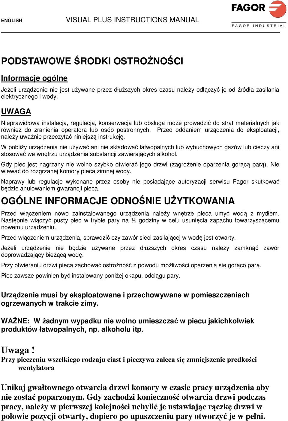 Przed oddaniem urządzenia do eksploatacji, należy uważnie przeczytać niniejszą instrukcję.