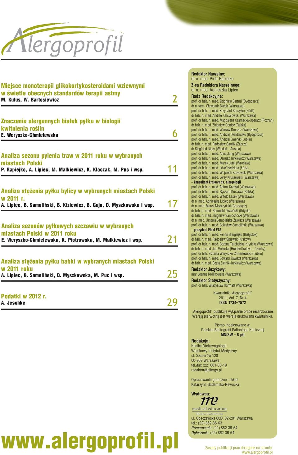 Analiza stężenia pyłku bylicy w wybranych miastach Polski w 2011 r. A. Lipiec, B. Samoliński, B. Kiziewicz, B. Gajo, D. Myszkowska i wsp.