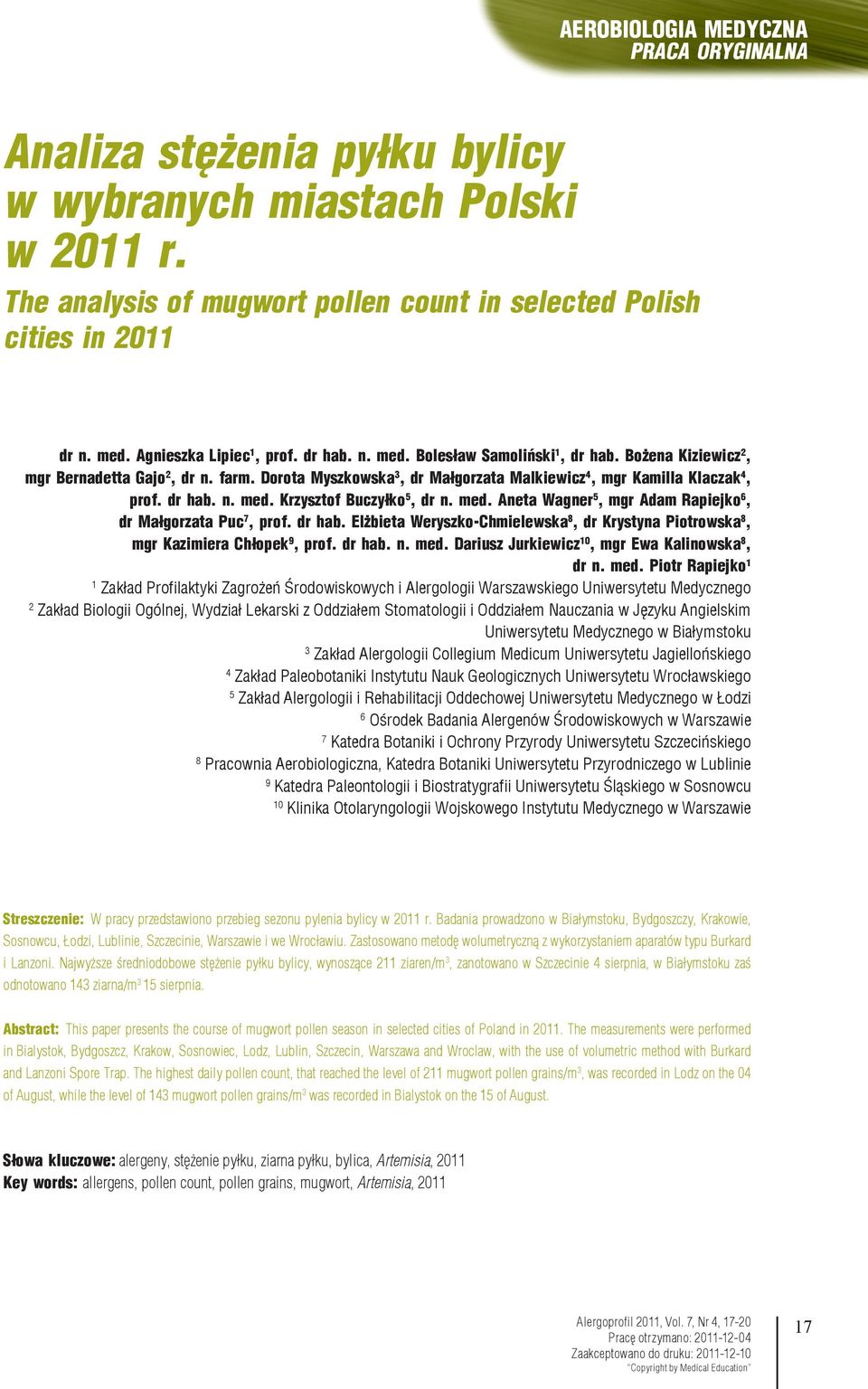 Krzysztof Buczyłko 5, dr n. med. Aneta Wagner 5, mgr Adam Rapiejko 6, dr Małgorzata Puc 7, prof. dr hab. Elżbieta Weryszko-Chmielewska 8, dr Krystyna Piotrowska 8, mgr Kazimiera Chłopek 9, prof.