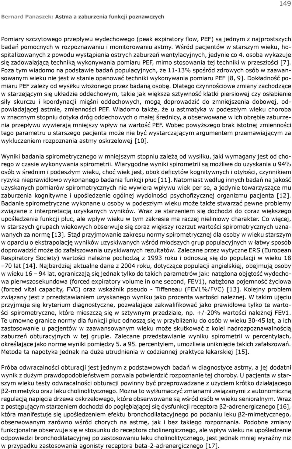 osoba wykazuje się zadowalającą techniką wykonywania pomiaru PEF, mimo stosowania tej techniki w przeszłości [7].