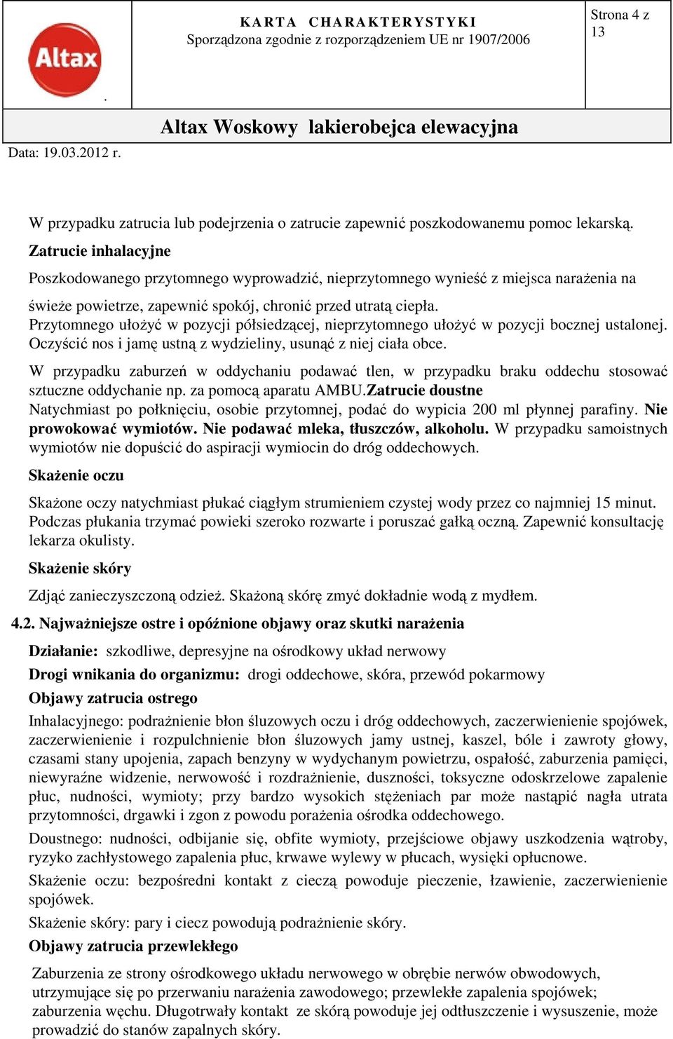 ustną z wydzieliny, usunąć z niej ciała obce W przypadku zaburzeń w oddychaniu podawać tlen, w przypadku braku oddechu stosować sztuczne oddychanie np za pomocą aparatu AMBUZatrucie doustne