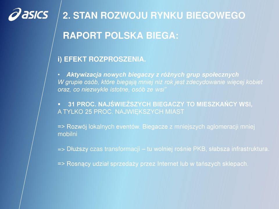 niezwykle istotne, osób ze wsi 31 PROC. NAJŚWIEŻSZYCH BIEGACZY TO MIESZKAŃCY WSI, A TYLKO 25 PROC.