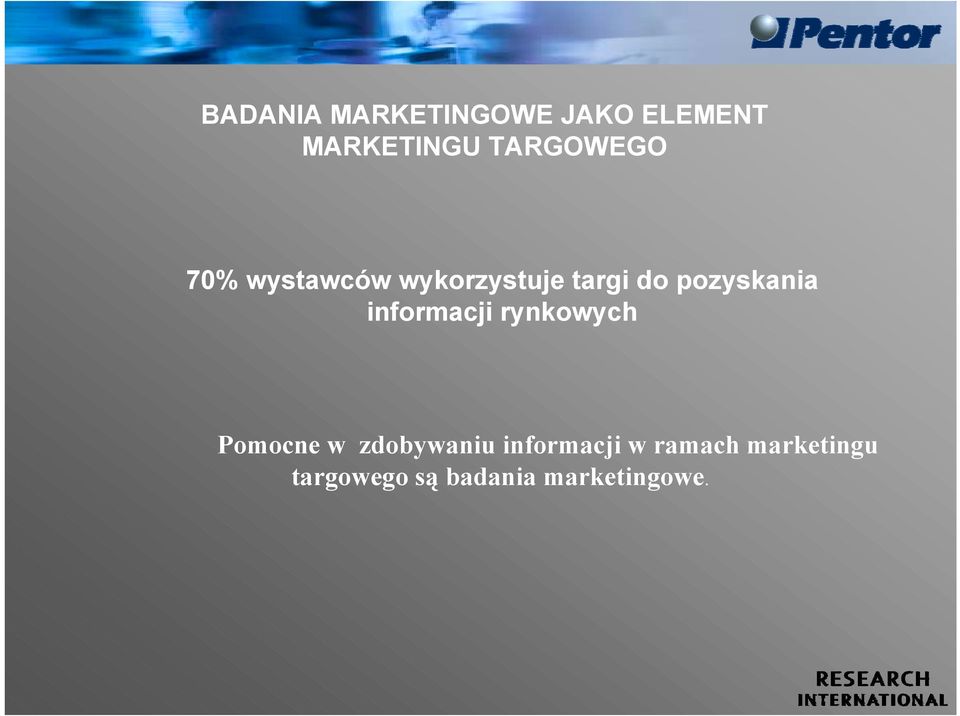 pozyskania informacji rynkowych Pomocne w zdobywaniu