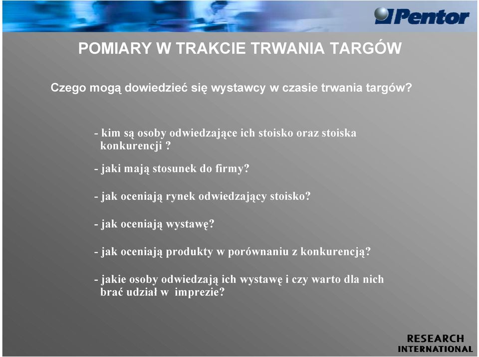 - jak oceniają rynek odwiedzający stoisko? - jak oceniają wystawę?
