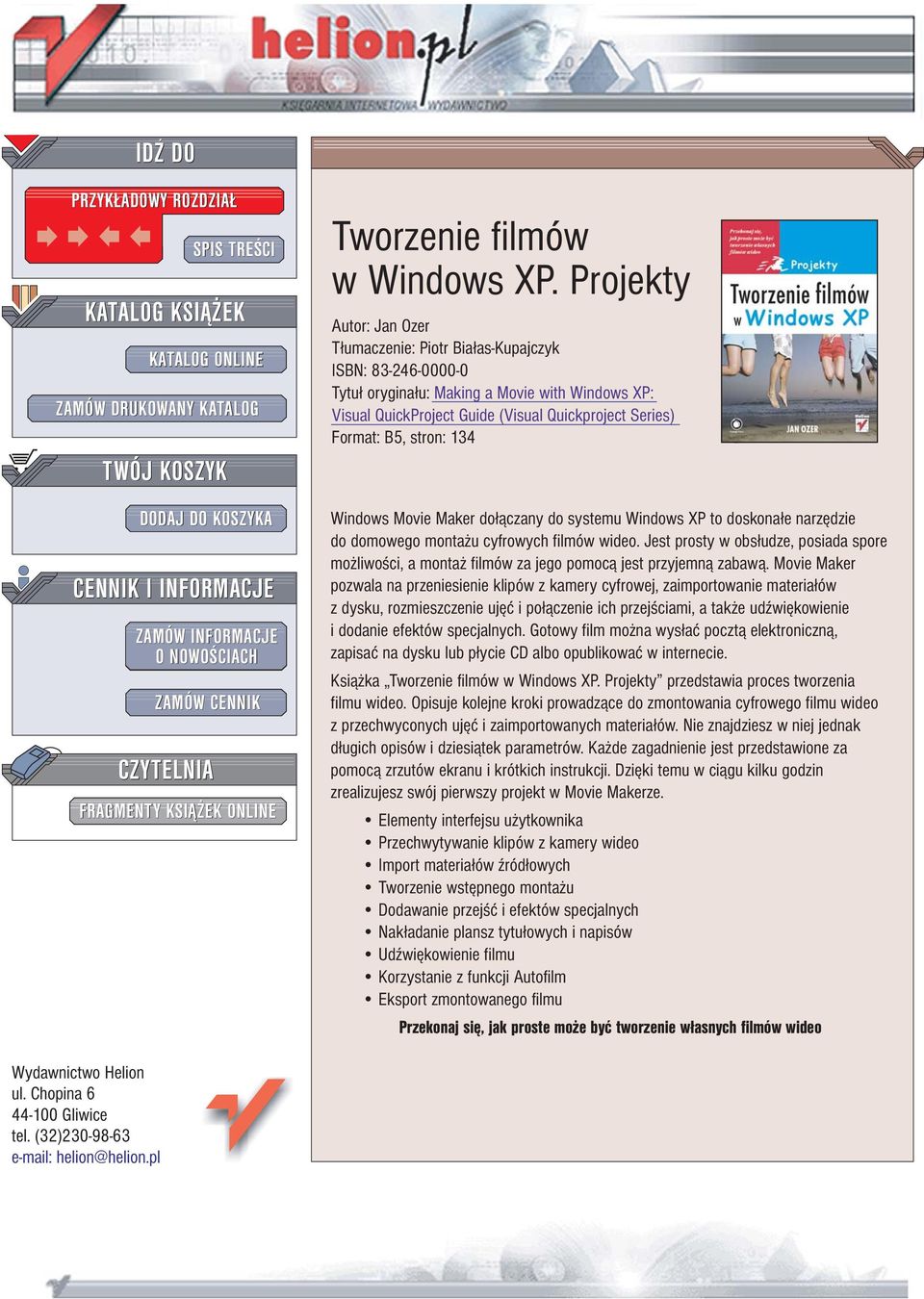 Projekty Autor: Jan Ozer T³umaczenie: Piotr Bia³as-Kupajczyk ISBN: 83-246-0000-0 Tytu³ orygina³u: Making a Movie with Windows XP: Visual QuickProject Guide (Visual Quickproject Series) Format: B5,