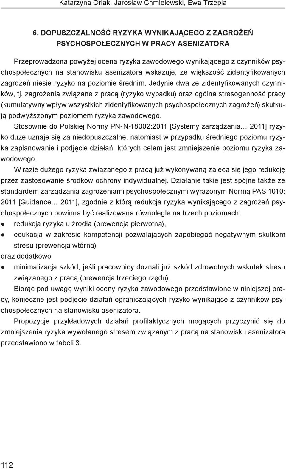 wskazuje, że większość zidentyfikowanych zagrożeń niesie ryzyko na poziomie średnim. Jedynie dwa ze zidentyfikowanych czynników, tj.