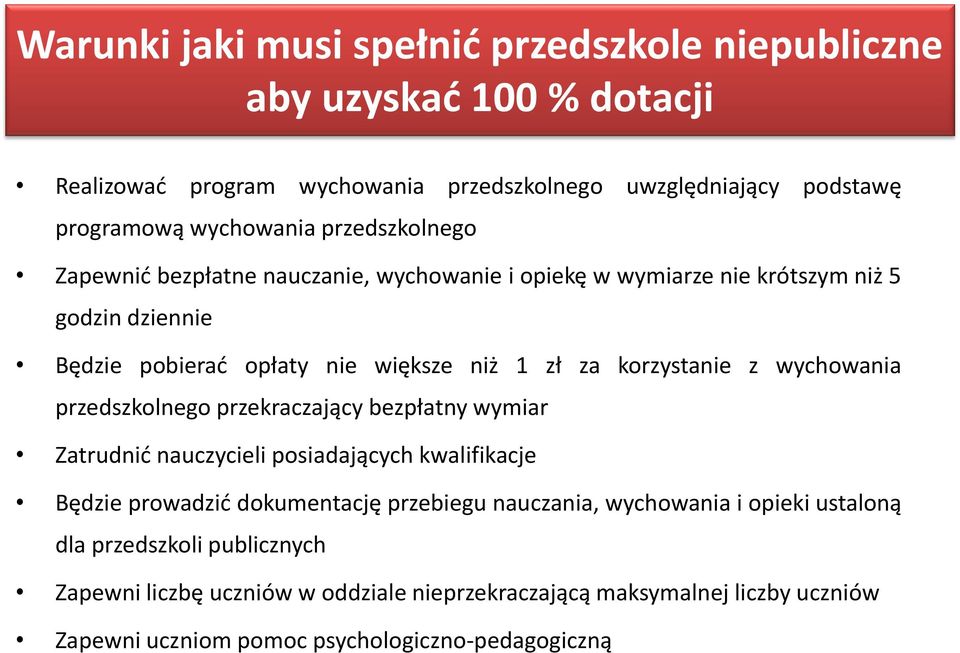 z wychowania przedszkolnego przekraczający bezpłatny wymiar Zatrudnić nauczycieli posiadających kwalifikacje Będzie prowadzić dokumentację przebiegu nauczania, wychowania