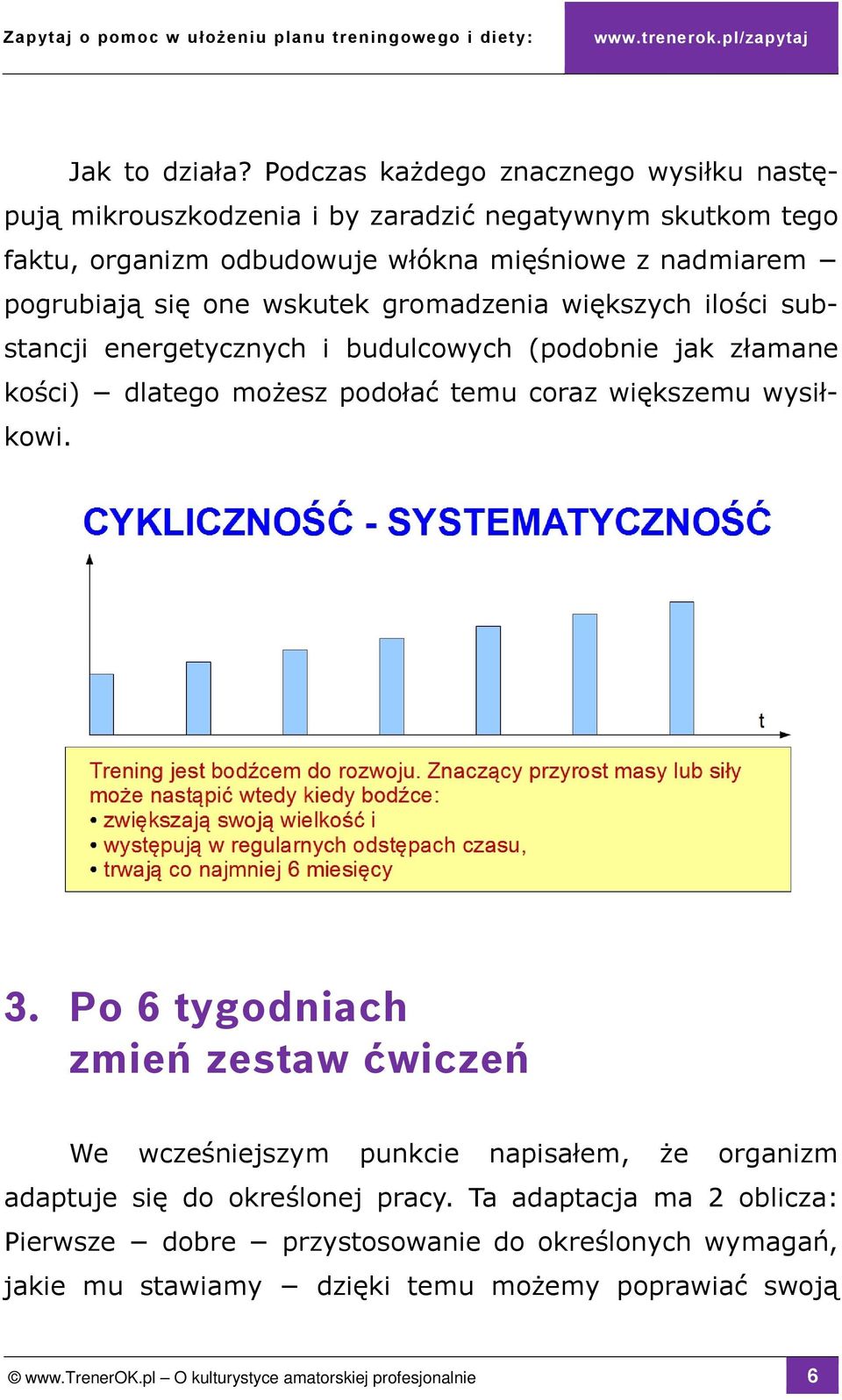 się one wskutek gromadzenia większych ilości substancji energetycznych i budulcowych (podobnie jak złamane kości) dlatego możesz podołać temu coraz większemu