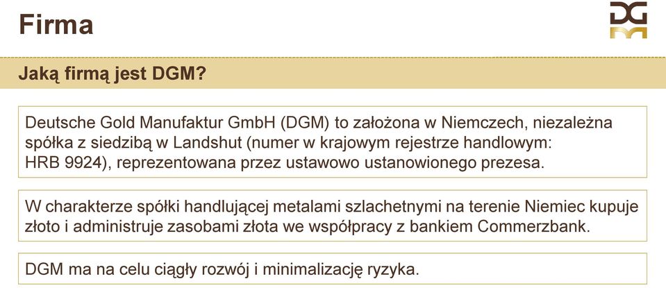 krajowym rejestrze handlowym: HRB 9924), reprezentowana przez ustawowo ustanowionego prezesa.