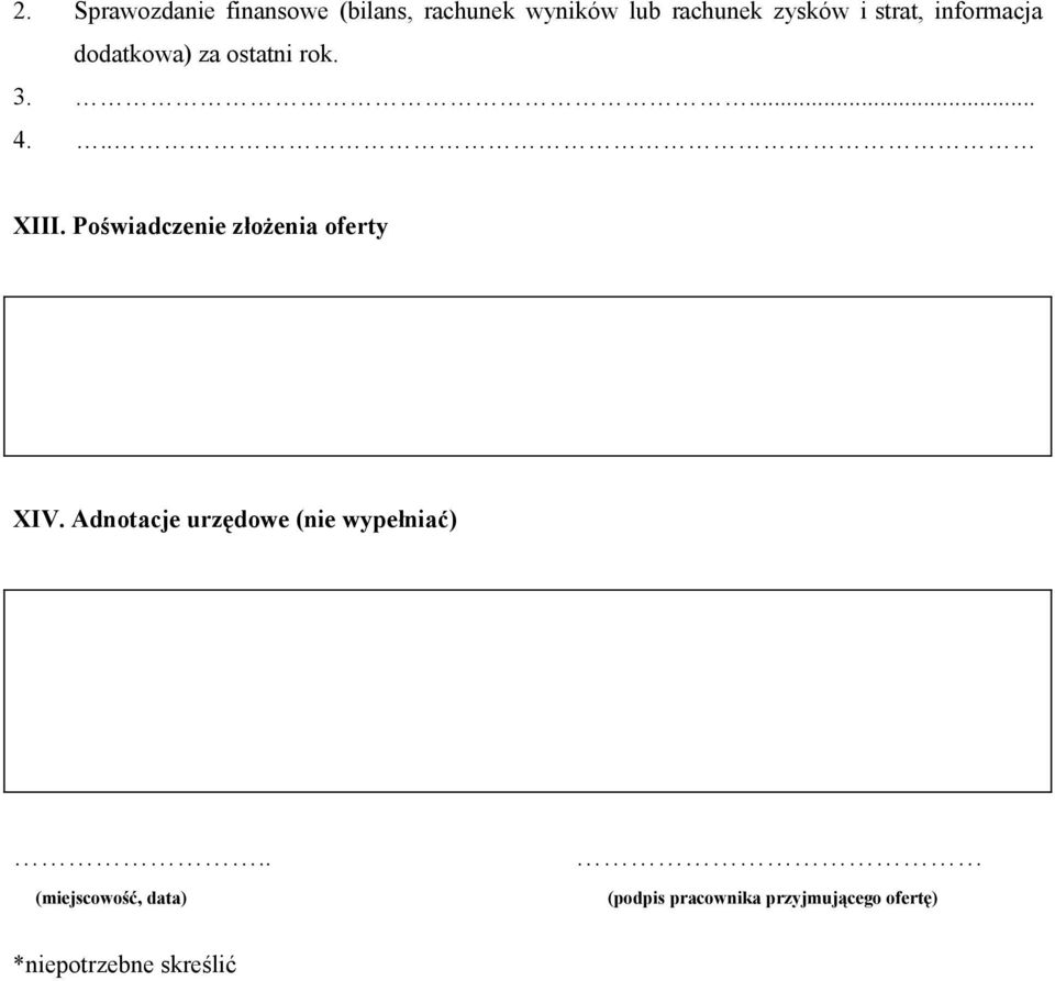 Poświadczenie złożenia oferty XIV. Adnotacje urzędowe (nie wypełniać).