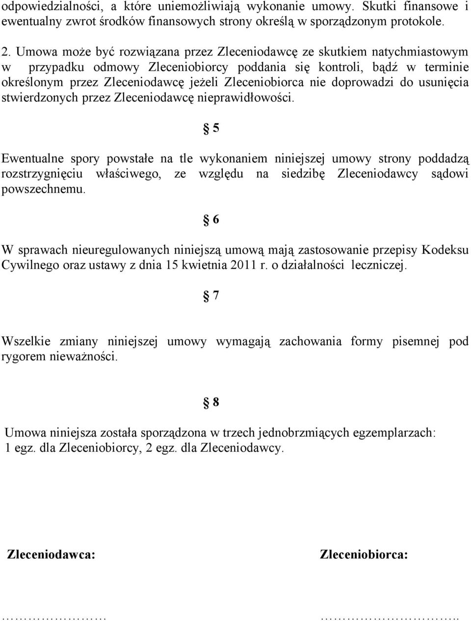 nie doprowadzi do usunięcia stwierdzonych przez Zleceniodawcę nieprawidłowości.