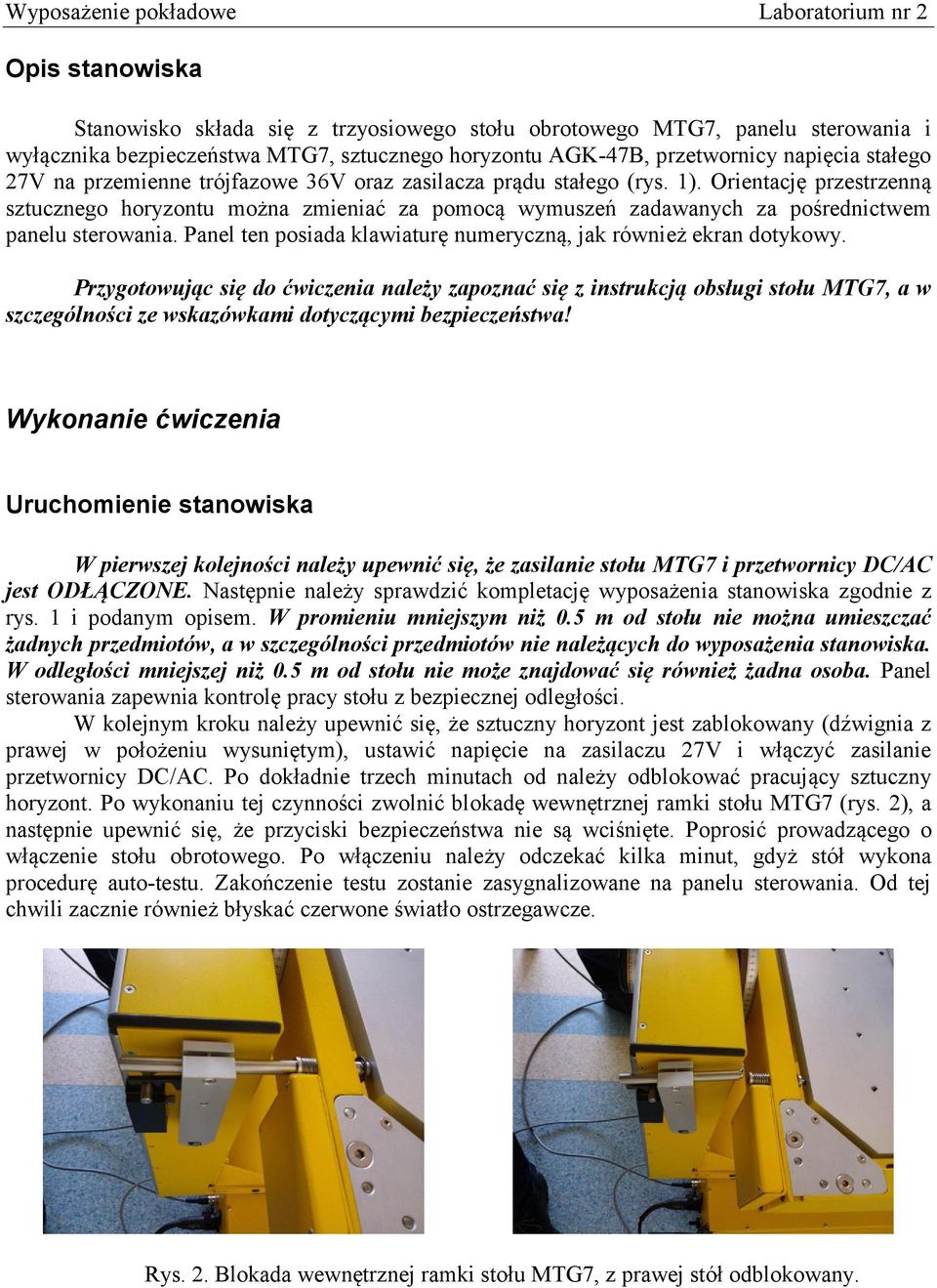 Panel ten posiada klawiaturę numeryczną, jak również ekran dotykowy.