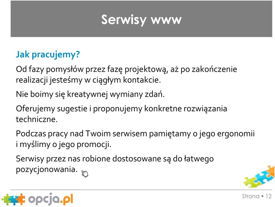 Nie boimy się kreatywnej wymiany zdań.