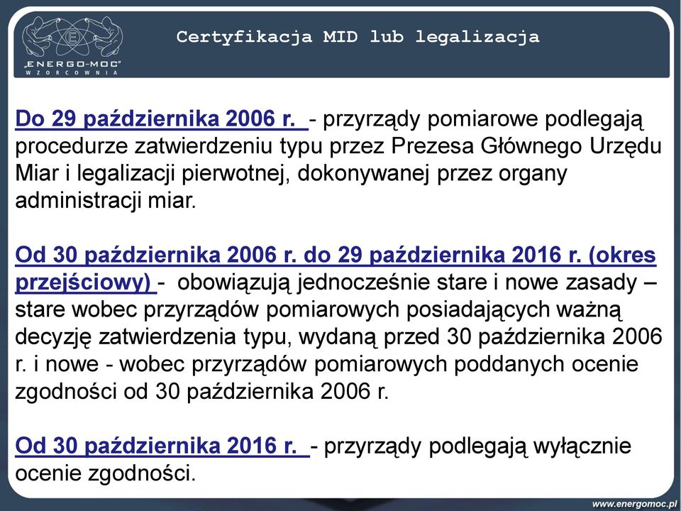 administracji miar. Od 30 października 2006 r. do 29 października 2016 r.