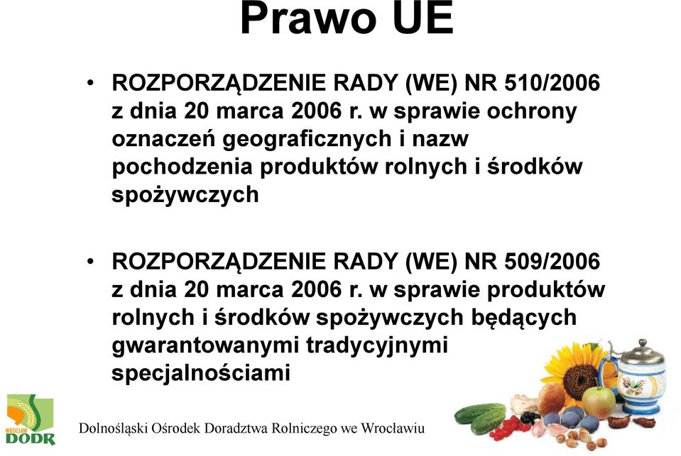 środków spożywczych ROZPORZĄDZENIE RADY (WE) NR 509/2006 z dnia 20 marca 2006 r.
