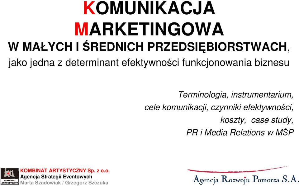 komunikacji, czynniki efektywności, koszty, case study, PR i Media Relations w MŚP