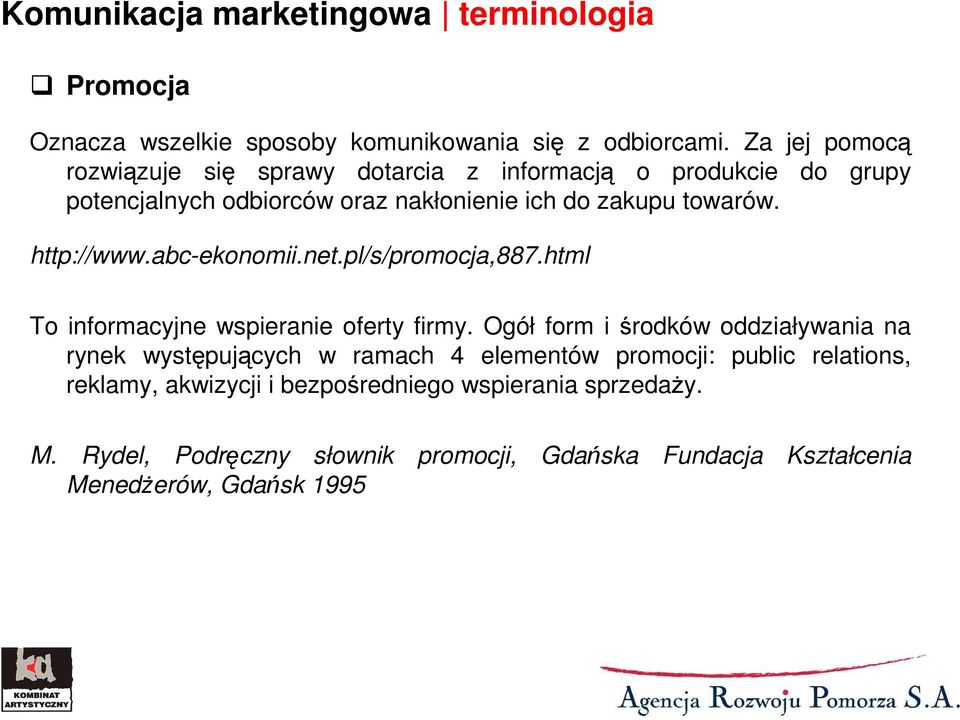 http://www.abc-ekonomii.net.pl/s/promocja,887.html To informacyjne wspieranie oferty firmy.