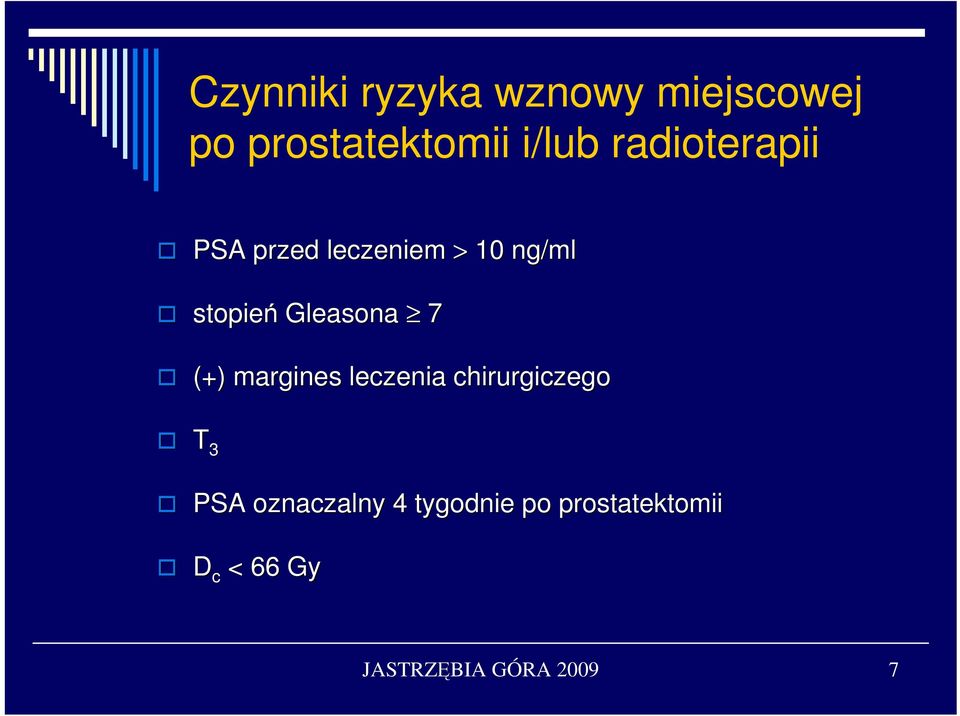 Gleasona 7 (+) margines leczenia chirurgiczego T 3 PSA