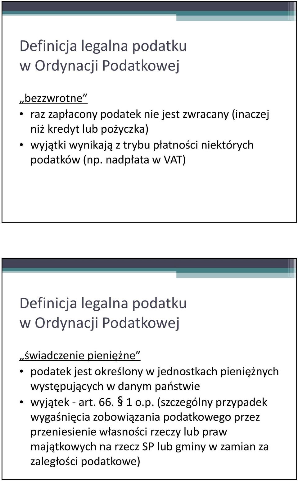 nadpłata w VAT) świadczenie pieniężne podatek jest określony w jednostkach pieniężnych występujących w danym