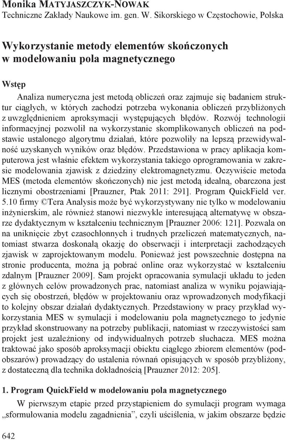w których zachodzi potrzeba wykonania oblicze przybli onych z uwzgl dnieniem aproksymacji wyst puj cych bł dów.