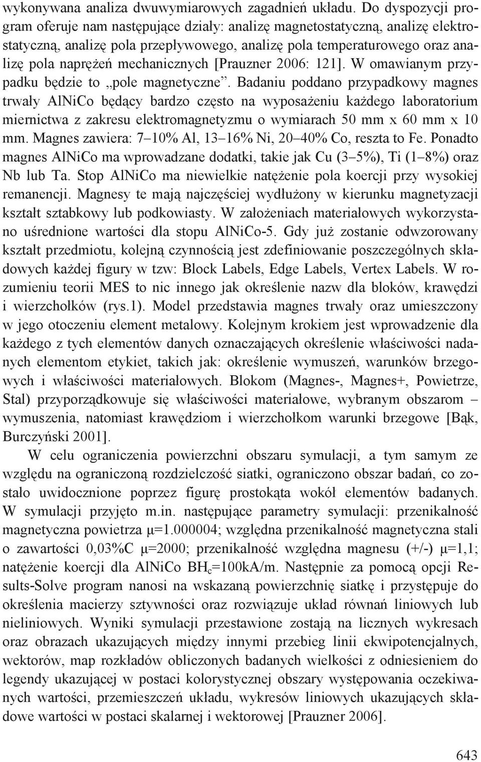 [Prauzner 2006: 121]. W omawianym przypadku b dzie to pole magnetyczne.