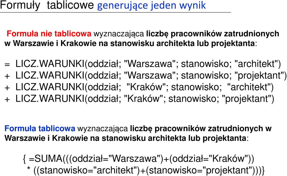 WARUNKI(oddział; "Kraków"; stanowisko; "architekt") + LICZ.
