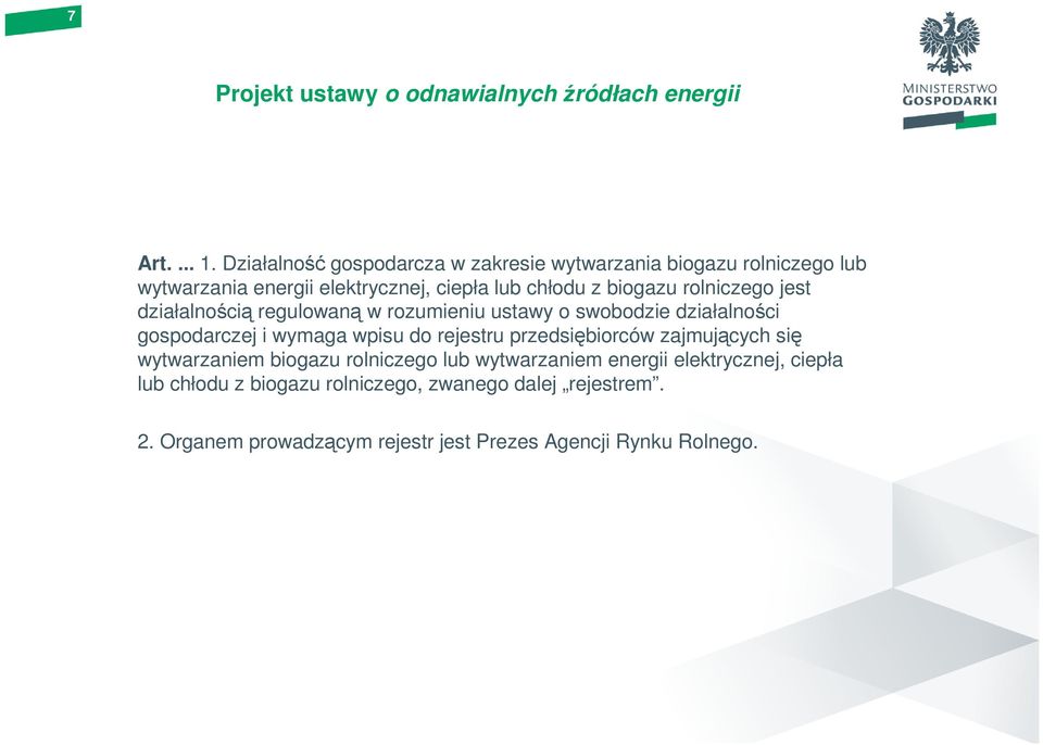 biogazu rolniczego jest działalnością regulowaną w rozumieniu ustawy o swobodzie działalności gospodarczej i wymaga wpisu do