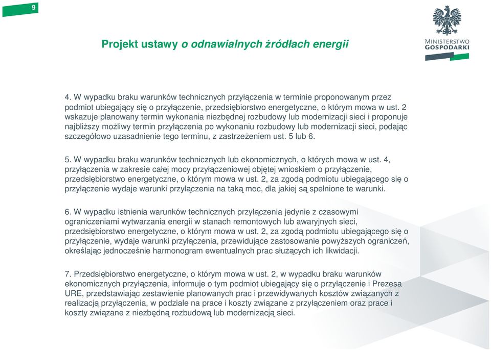 uzasadnienie tego terminu, z zastrzeŝeniem ust. 5 lub 6. 5. W wypadku braku warunków technicznych lub ekonomicznych, o których mowa w ust.