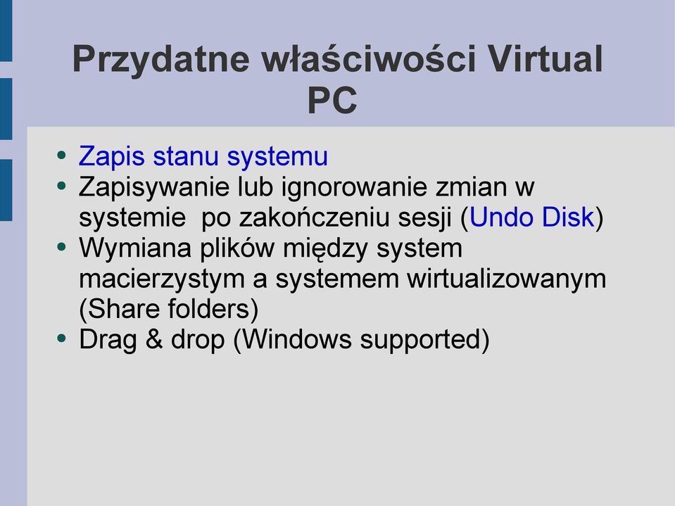 sesji (Undo Disk) Wymiana plików między system macierzystym a