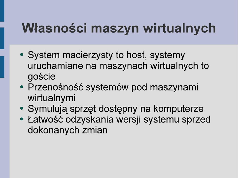 Przenośność systemów pod maszynami wirtualnymi Symulują sprzęt