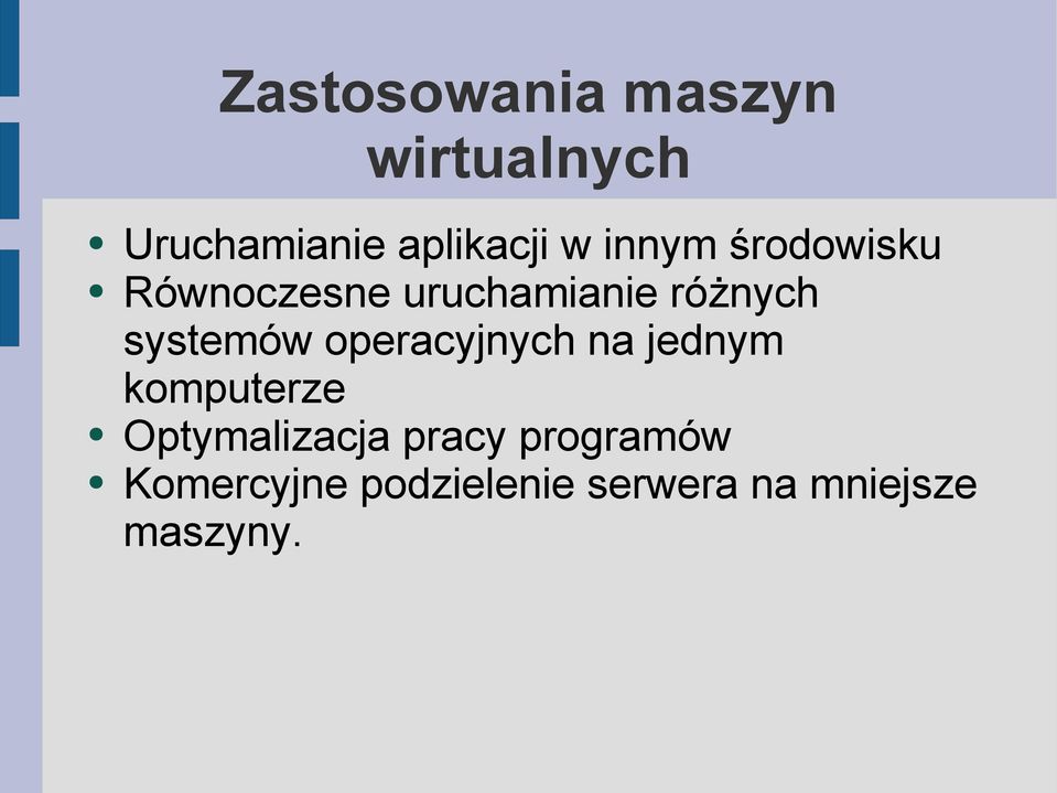 systemów operacyjnych na jednym komputerze Optymalizacja