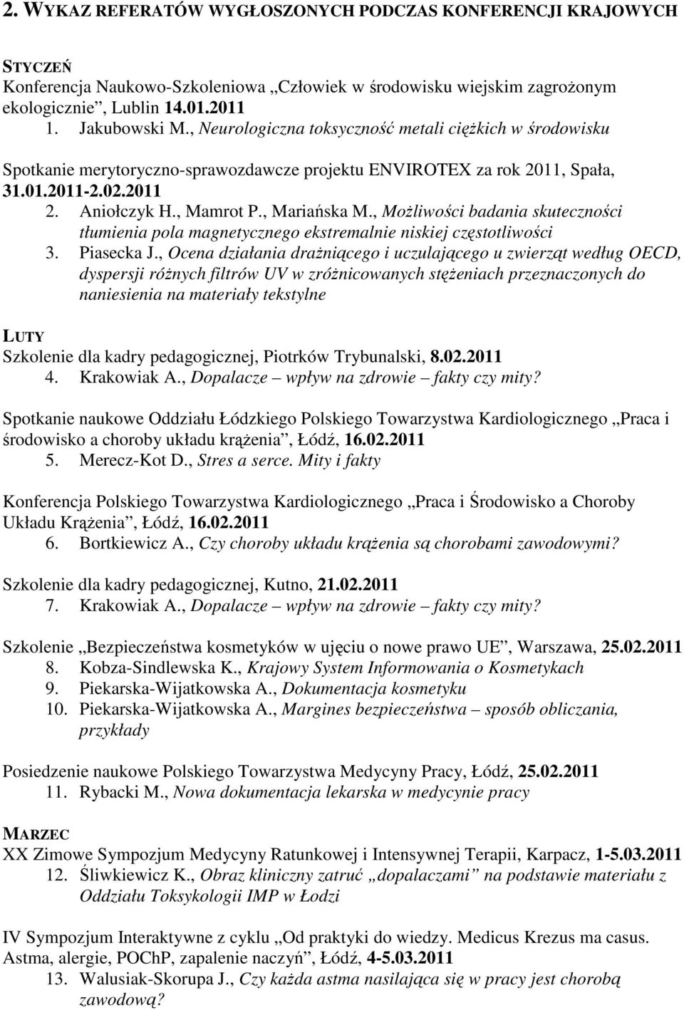 , Możliwości badania skuteczności tłumienia pola magnetycznego ekstremalnie niskiej częstotliwości 3. Piasecka J.