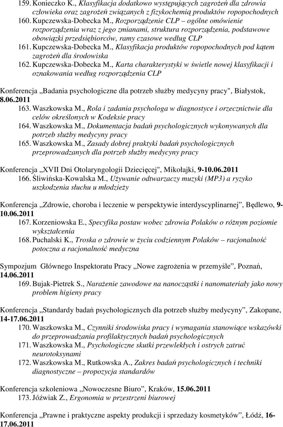 , Klasyfikacja produktów ropopochodnych pod kątem zagrożeń dla środowiska 162. Kupczewska-Dobecka M.