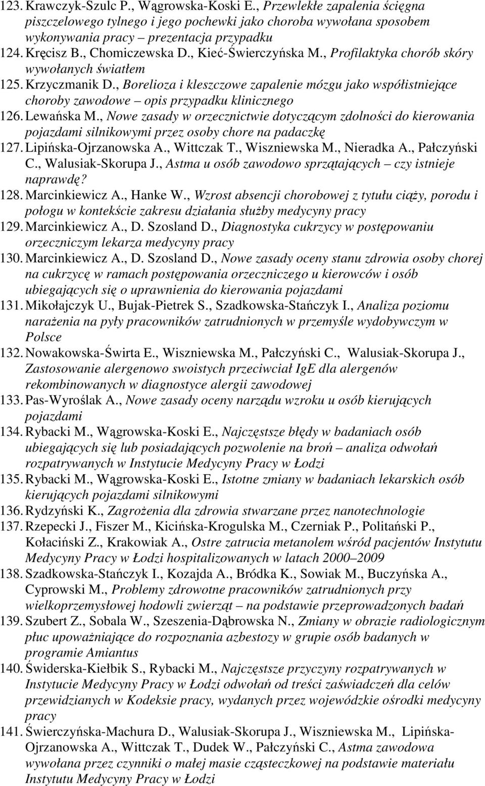 , Borelioza i kleszczowe zapalenie mózgu jako współistniejące choroby zawodowe opis przypadku klinicznego 126. Lewańska M.
