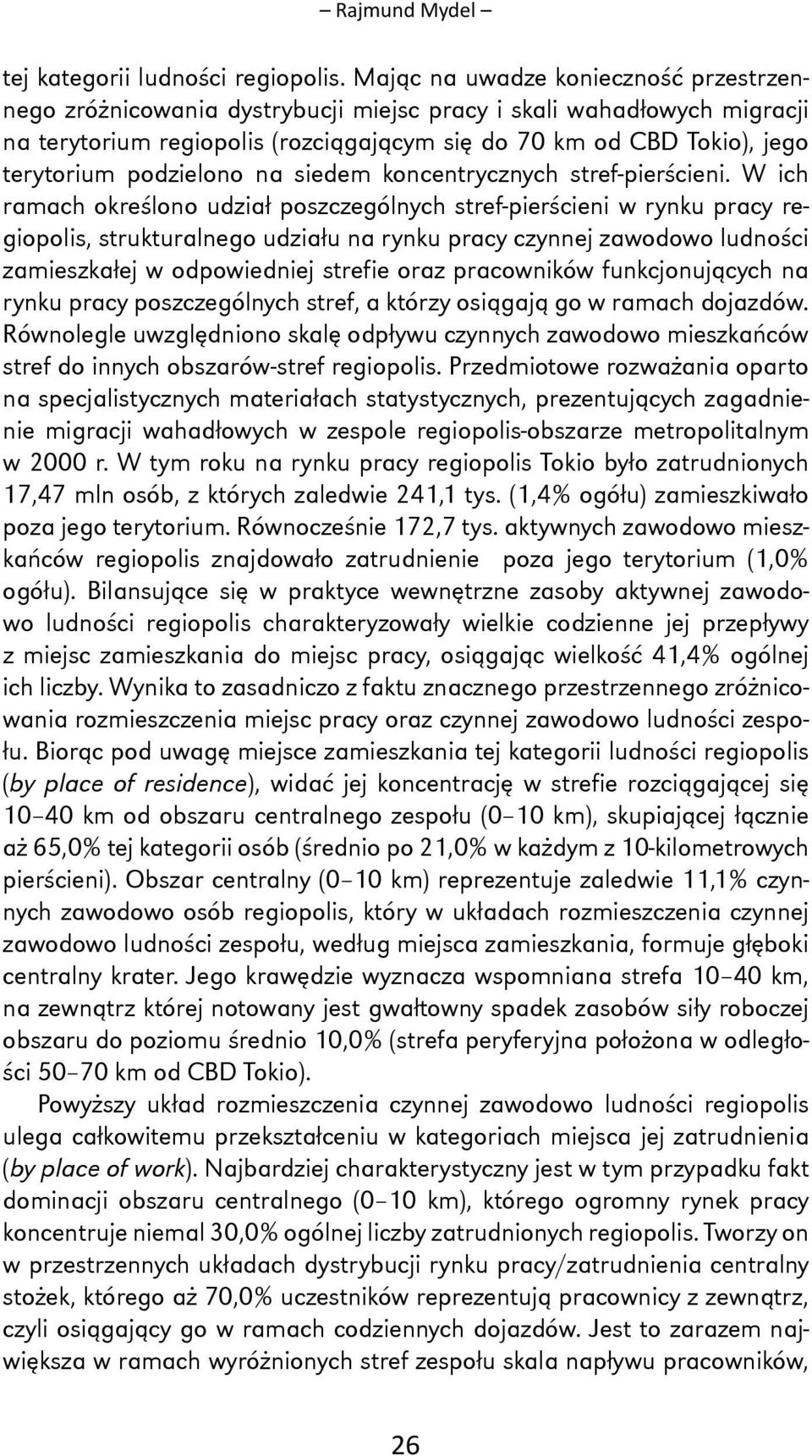 podzielono na siedem koncentrycznych stref-pierścieni.